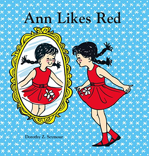 Ann Likes Red (9781930900127) by Dorothy Z. Seymour; Nancy Meyerhoff