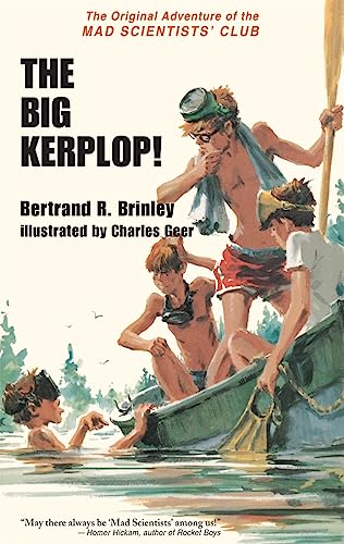 Beispielbild fr The Big Kerplop!: The Original Adventure of the Mad Scientists' Club Bertrand R Brinley and Charles Geer zum Verkauf von Lakeside Books