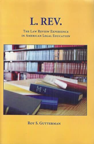 9781930901520: The L. Rev.: The Law Review Experience In American Legal Education