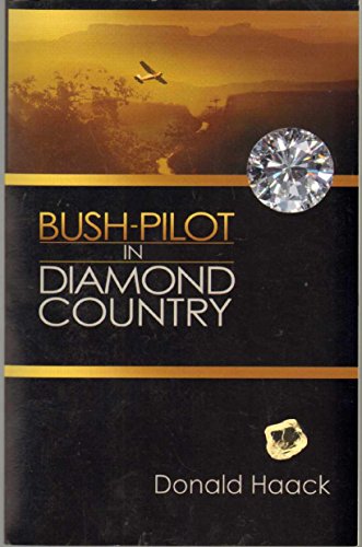 Beispielbild fr Bush Pilot In Diamond Country zum Verkauf von Better World Books