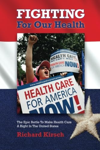 Stock image for Fighting for Our Health: The Epic Battle to Make Health Care a Right in the United States (Rockefeller Institute Press) for sale by Gulf Coast Books