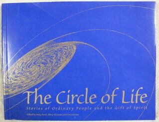 Imagen de archivo de The Circle of Life: Stores of Ordinary People and the Gift of Spirit a la venta por Bay Used Books