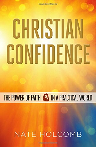 Stock image for Christian Confidence: The Power of Faith in a Practical World for sale by ThriftBooks-Dallas