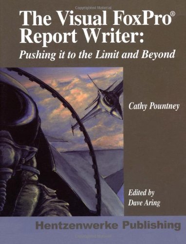 9781930919259: The Visual Foxpro Report Writer: Pushing It to the Limit and Beyond