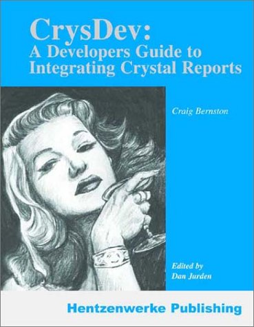 9781930919389: CrysDev: A Developer's Guide to Integrating Crystal Reports
