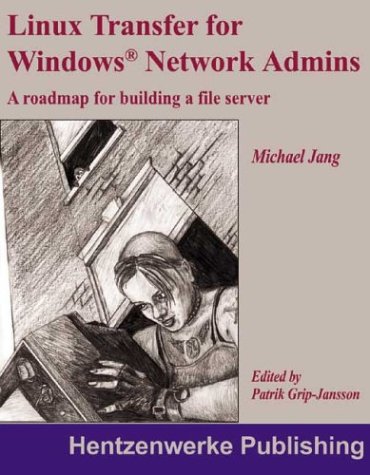 Stock image for Linux Transfer for Windows Network Admins: A Roadmap for Building a Linux File Server for sale by HPB-Red