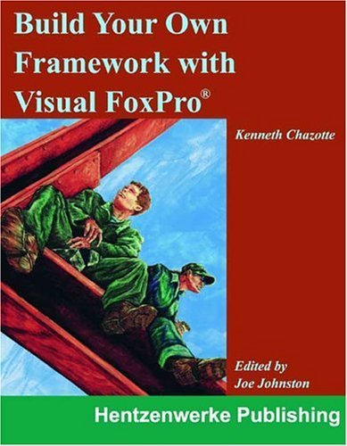Stock image for Build Your Own Framework with Visual FoxPro for sale by ThriftBooks-Atlanta
