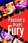 Stock image for Passion's Bright Fury for sale by Better World Books