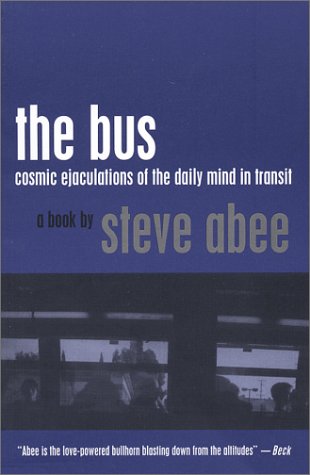 Imagen de archivo de The Bus: Cosmic Ejaculations of the Daily Mind in Transit a la venta por Goodwill Southern California
