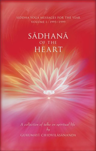 Beispielbild fr Sadhana of the Heart : A Collection of Talks on Spiritual Life zum Verkauf von Better World Books