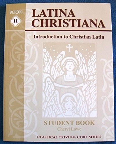 Beispielbild fr Latina Christiana II, Student Book (Classical Trivium Core Series) zum Verkauf von Half Price Books Inc.