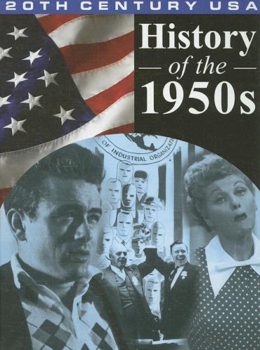 Stock image for History of the 1950's (20th Century USA) for sale by Wonder Book