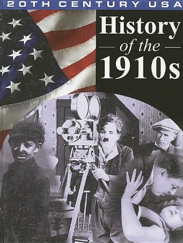 Imagen de archivo de History of the 1910's (20th Century USA) a la venta por Wonder Book