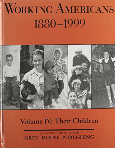 Working Americans, 1880-1999 - Vol. 4: Children: Print Purchase Includes Free Online Access (9781930956353) by Derks, Scott