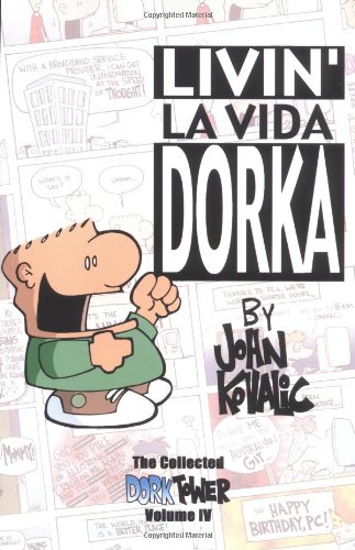 Beispielbild fr Livin' La Vida Dorka (The complete Dork Tower comic strip collection, Vol. 4) zum Verkauf von Better World Books: West