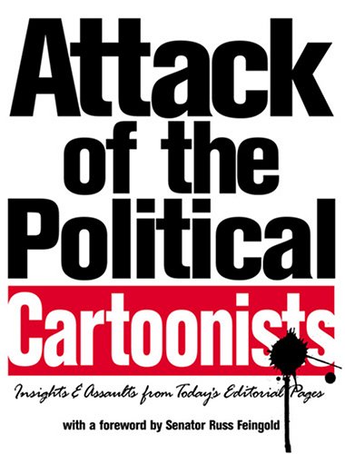 Imagen de archivo de Attack of the Political Cartoonists *OP a la venta por BookHolders