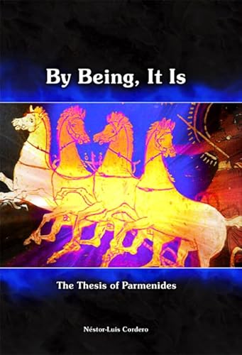 Imagen de archivo de By Being, It Is: The Thesis of Parmenides a la venta por Zubal-Books, Since 1961