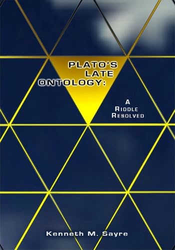 9781930972094: Plato's Late Ontology: A Riddle Resolved: A Riddle Resolved; with a new Introduction, and the Essay "Excess and Deficiency at 'Statesman' 283C-285C"