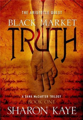 Imagen de archivo de Black Market Truth: The Aristotle Quest, Book 1: A Dana McCarter Trilogy Volume 1 a la venta por ThriftBooks-Dallas