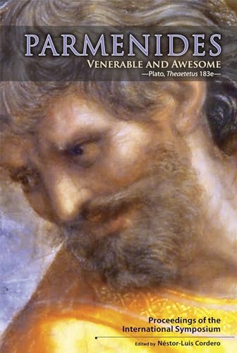 Stock image for Parmenides, Venerable and Awesome. Plato, Theaetetus 183e: Proceedings of the International Symposium for sale by BooksRun