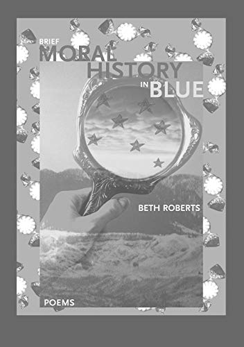 Stock image for Brief Moral History in Blue: Poems for sale by Priceless Books