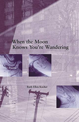 Beispielbild fr When the Moon Knows You`re Wandering (New Issues Poetry & Prose) zum Verkauf von Monster Bookshop