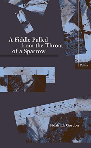 Imagen de archivo de A Fiddle Pulled from the Throat of a Sparrow (New Issues Poetry & Prose) a la venta por Books Unplugged
