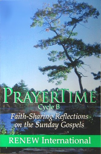 Beispielbild fr Prayertime, Cycle B: Faith-Sharing Reflections on the Sunday Gospels zum Verkauf von ThriftBooks-Dallas