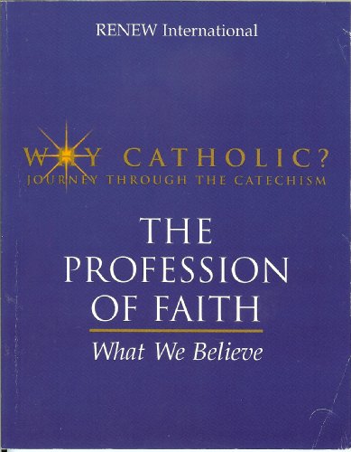 Beispielbild fr The Profession of Faith: What We Believe (Why Catholic?: Journey Through the Catechism) zum Verkauf von Gulf Coast Books
