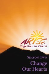 Beispielbild fr Arise Together in Christ Change Our Hearts zum Verkauf von Better World Books