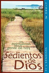 Beispielbild fr Sedientos De Dios (Una Espiritualidad Para La Gente De Hoy) (Sesiones 7-12, Libro 2) zum Verkauf von Half Price Books Inc.