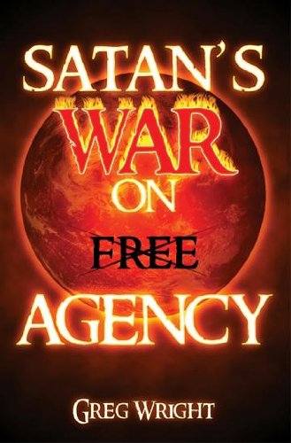 Satan's War on Free Agency (9781930980068) by Greg Wright