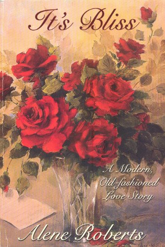 Beispielbild fr It's Bliss : A Modern, Old-Fahioned Love Story zum Verkauf von Jenson Books Inc