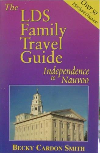 Imagen de archivo de The LDS Family Travel Guide: Independence to Nauvoo a la venta por Jenson Books Inc