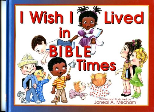 Beispielbild fr I wish I lived in Bible times zum Verkauf von Jenson Books Inc