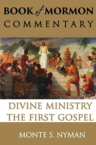 Stock image for Divine Ministry - the First Gospel: Book of Mormon Commentary Volume 5 (Book of Mormon Commentary, Divine Ministry, The First Gospel: Jesus Among The Nephites) for sale by ThriftBooks-Dallas