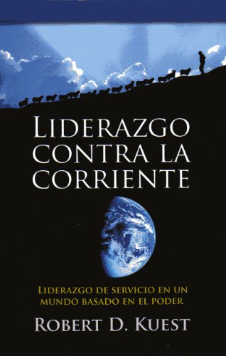 9781930992405: Liderazgo contra la corriente (Spanish Edition)
