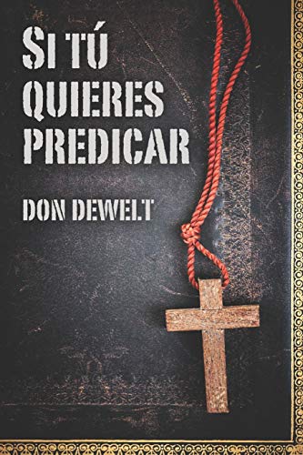 Beispielbild fr Si t quieres predicar (Spanish Edition) zum Verkauf von Lucky's Textbooks