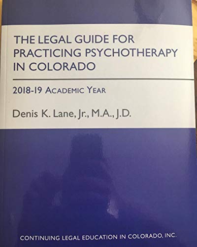 Stock image for The Legal Guide for Practicing Psychotherapy in Colorado 2018-19 for sale by ThriftBooks-Dallas