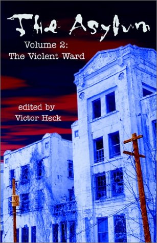 The Asylum: The Violent Ward (9781930997196) by Lewis, David F. V.; Moore, James A.