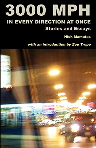 Imagen de archivo de 3000 MPH In Every Direction At Once: Stories and Essays a la venta por Magers and Quinn Booksellers