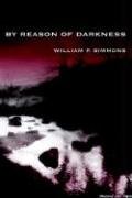 By Reason of Darkness (9781930997455) by Simmons, William P.; Wright, T. M.; Braunbeck, Gary A.