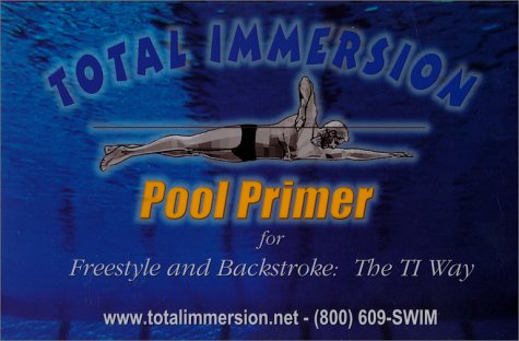 Beispielbild fr Total Immersion Pool Primer : Freestyle and Backstroke - The TI Way zum Verkauf von Better World Books: West