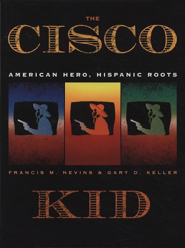 Stock image for Cisco Kid: American Hero, Hispanic Roots for sale by AwesomeBooks