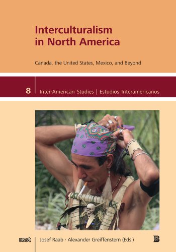 9781931010993: Interculturalism in North America: Canada, the United States, Mexico, and Beyond (Inter-American Studies: Cultures - Societies - History / Estudios Interamericanos: Culturas - Sociedades - Historia)