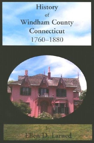 Stock image for History of Windham County, Conneticut, 1760-1880 for sale by Open Books