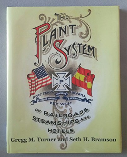 

The Plant System Of Railroads, Steamships And Hotels: The South's First Great Industrial Enterprise