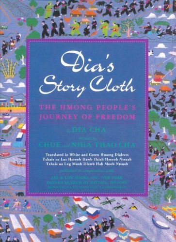 Stock image for Dia's Story Cloth: The Hmong People's Journey of Freedom, translated in White and Green Hmong Dialects: Diav Daim Paj Ntaub Dab Neeg / Dlav Dlaim Paaj Ntaub Lug Nruag for sale by GF Books, Inc.