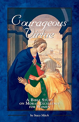 Stock image for Courageous Virtue (Courageous Studies for Women) for sale by SecondSale