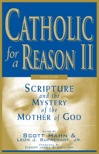 Imagen de archivo de Catholic for a Reason II: Scripture and the Mystery of the Mother of God, Second Edition a la venta por GoodwillNI